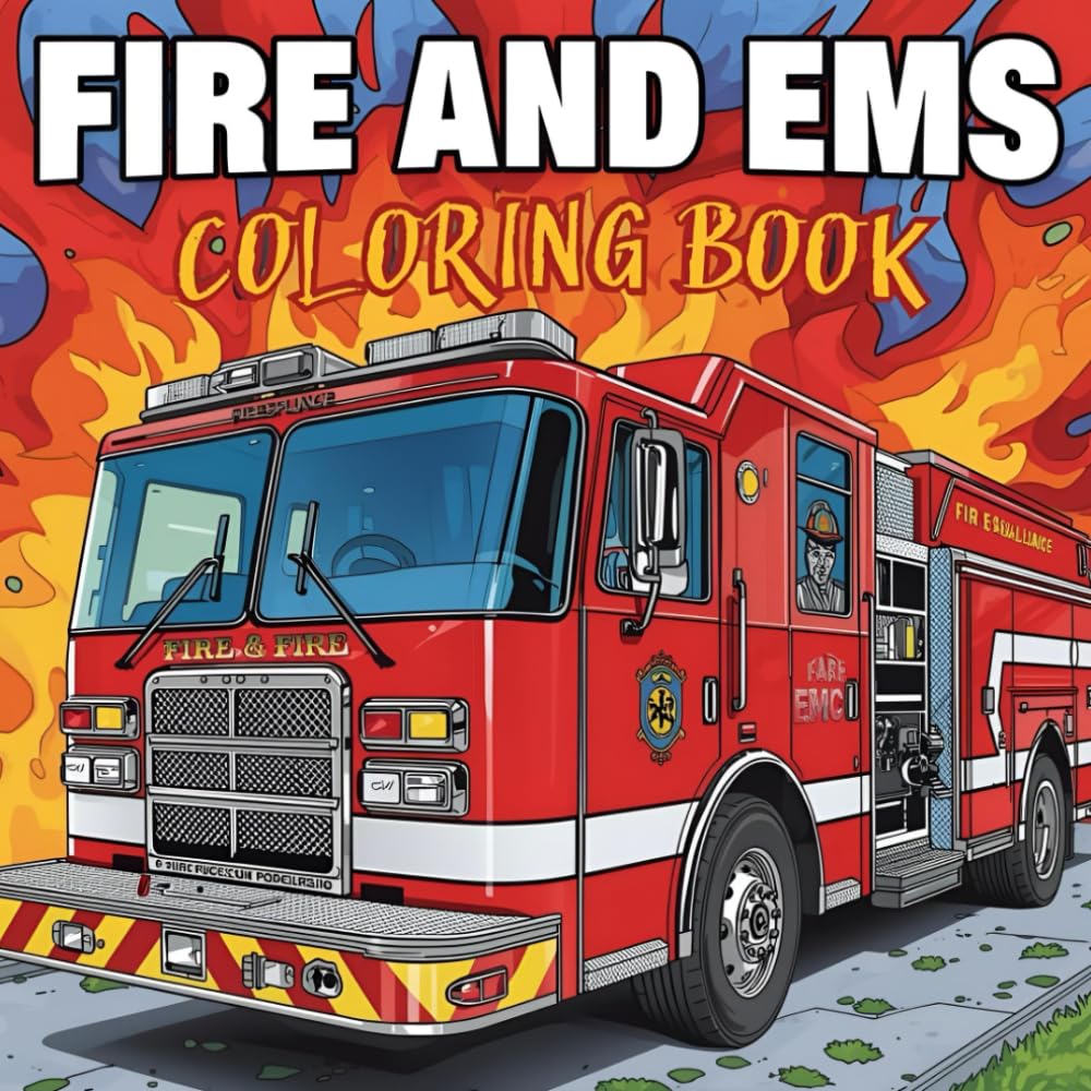 Fire and EMS coloring book coloring book for kids: Coloring Pages for Brave Little Heroes