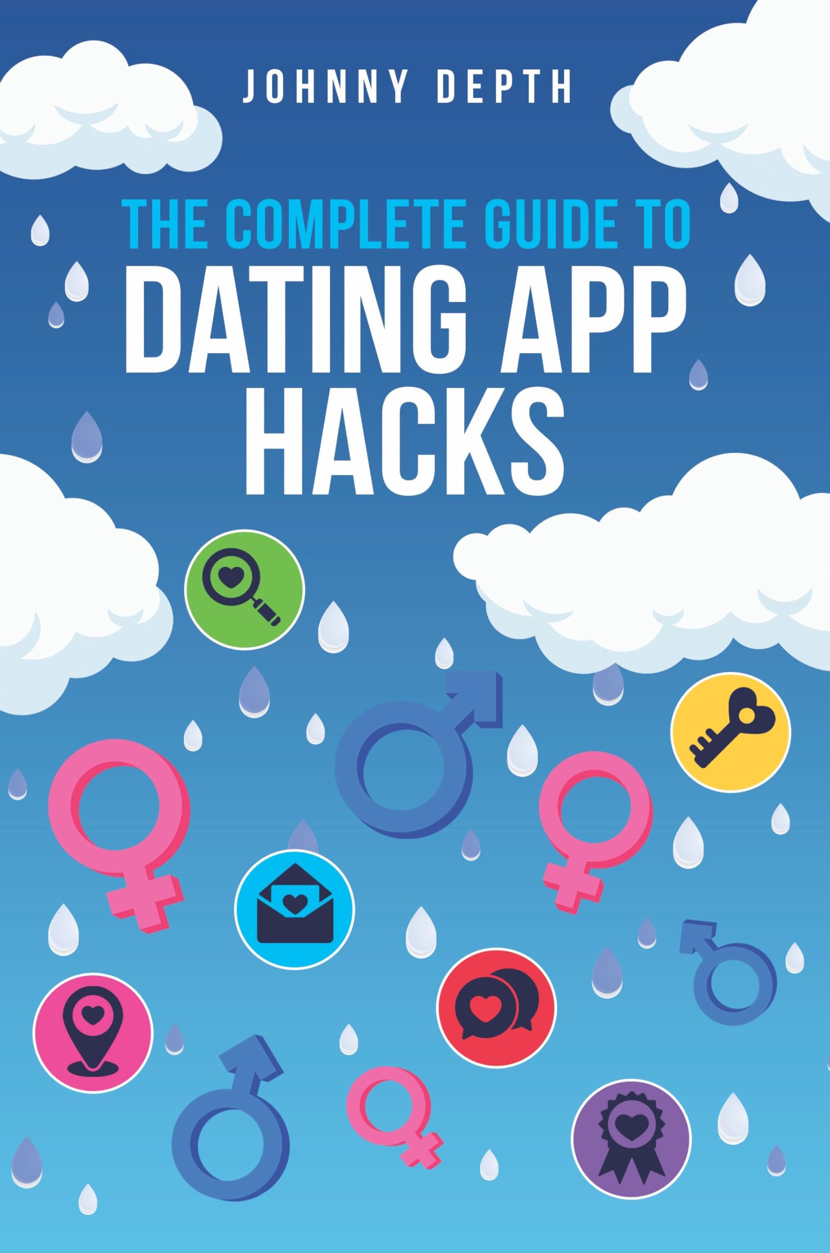 The Complete Guide To Dating App Hacks