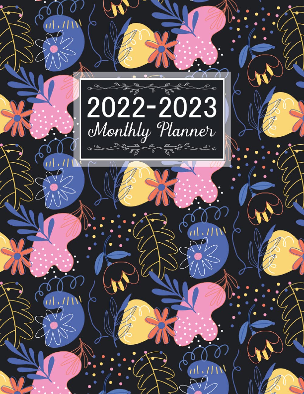 2022-2023 Monthly Planner: Large 2 Year Calendar Planner Yearly at A Glance Organizer with To Do List, Goals and Note Pages for Women and Man.