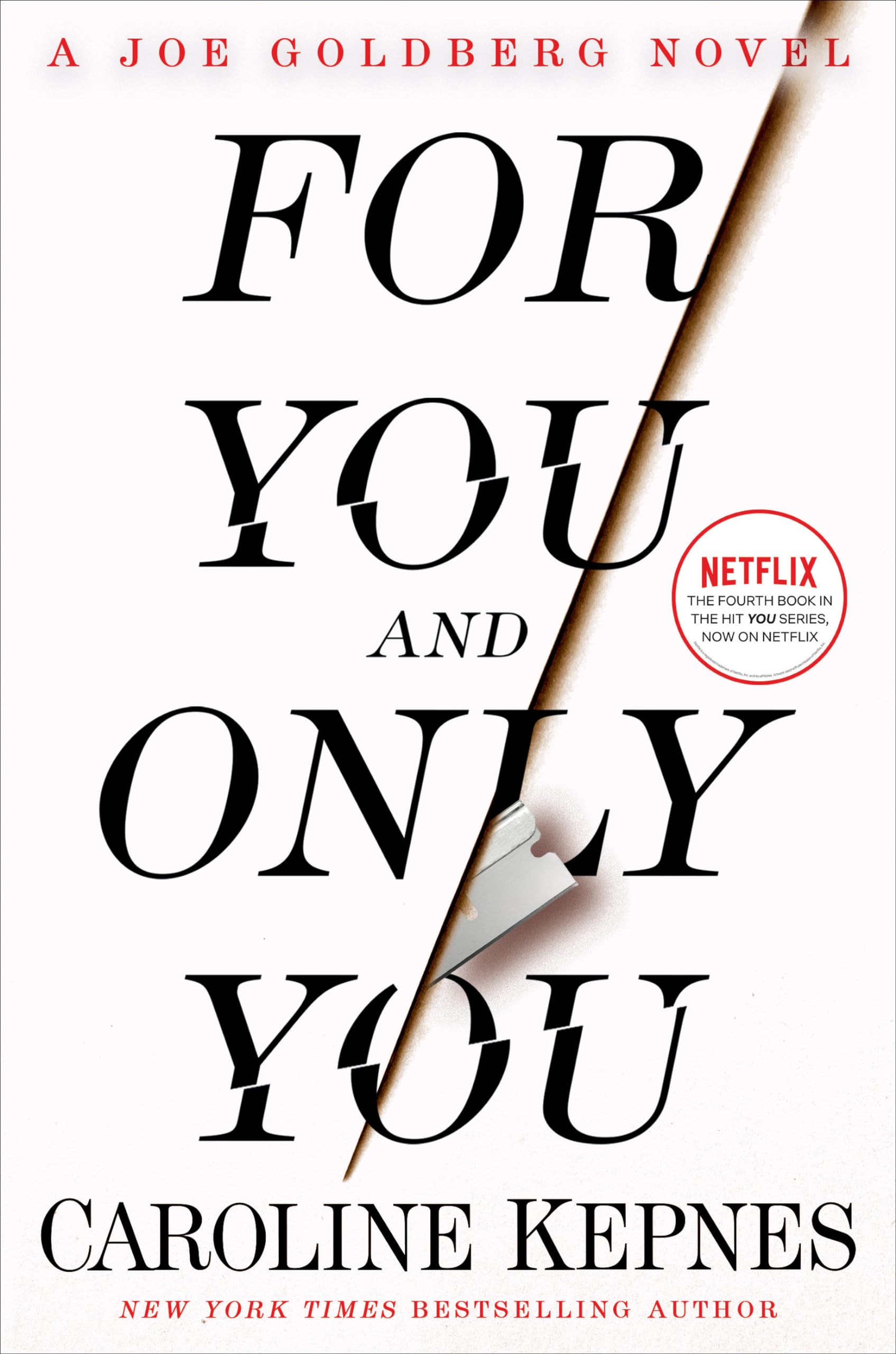 For You and Only You: A Joe Goldberg Novel: Kepnes, Caroline ...