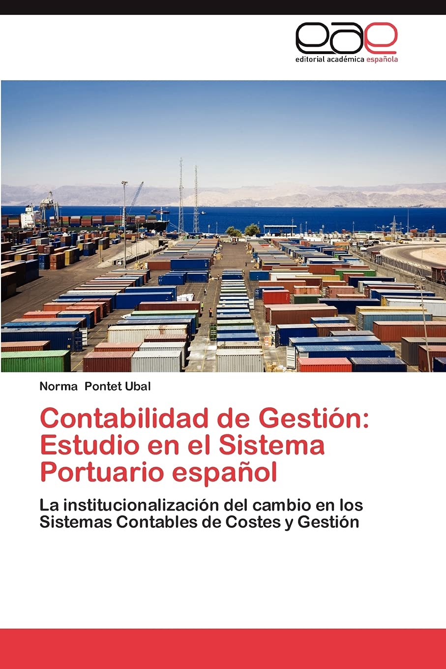 Contabilidad de Gestión: Estudio en el Sistema Portuario español: La institucionalización del cambio en los Sistemas Contables de Costes y Gestión