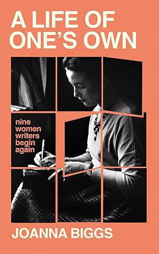 A Life of One's Own: Nine Women Writers Begin Again