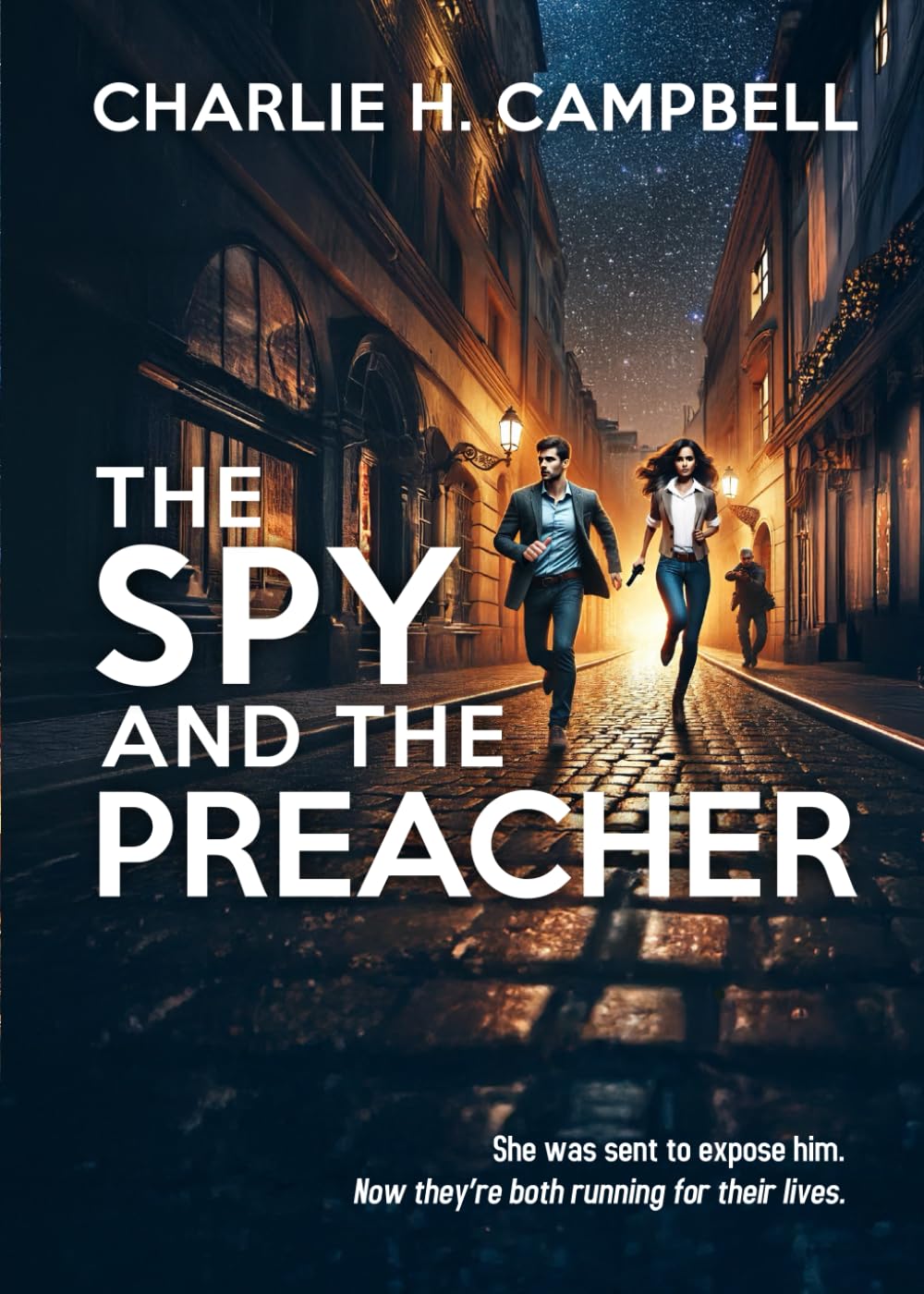 THE SPY AND THE PREACHER: A Christian Spy Thriller Blending Romance, Faith, and High-Stakes Intrigue