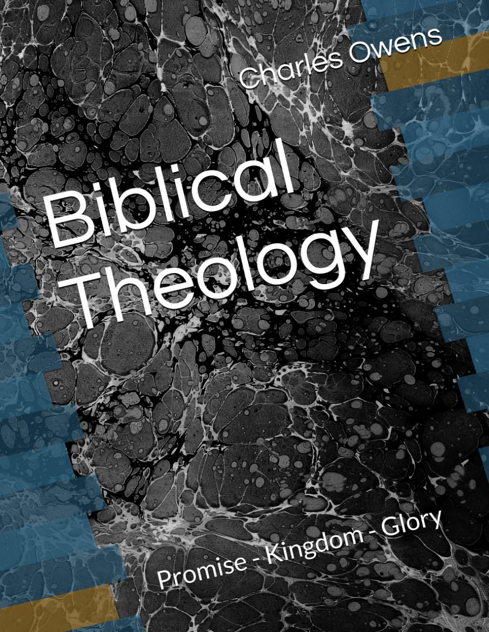 Biblical Theology: Promise - Kingdom - Glory