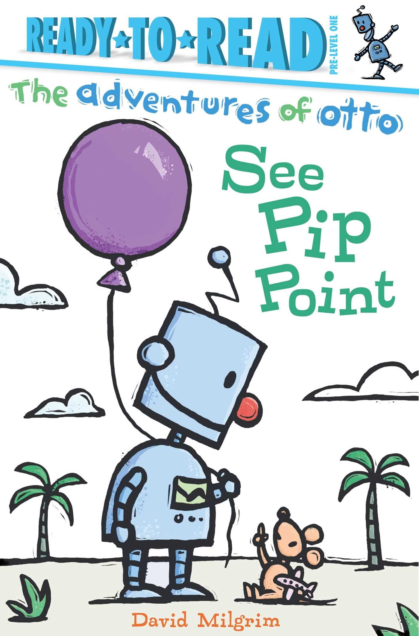 See Pip Point: Ready-to-Read Pre-Level 1 (The Adventures of Otto)