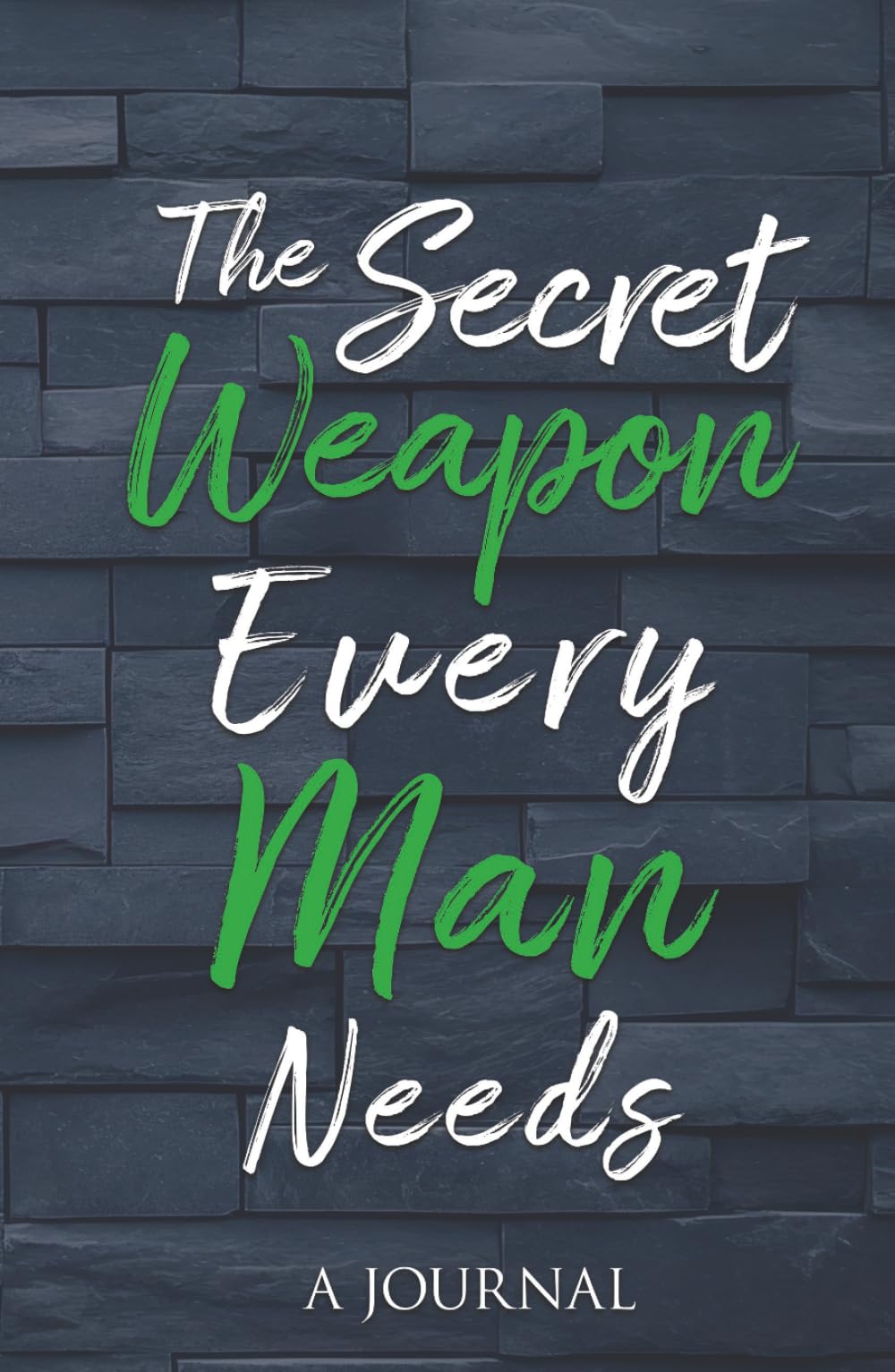 The Secret Weapon Every Man Needs (A Stress Relief Journal): A Journal