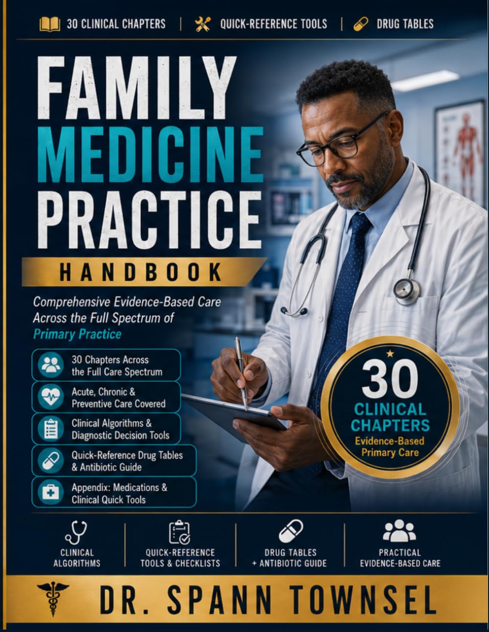 FAMILY MEDICINE PRACTICE HANDBOOK: A Clinical Reference Guide with Diagnosis, Treatment Protocols, and Evidence-Based Guidelines for Primary Care Physicians, Residents, and Healthcare Providers