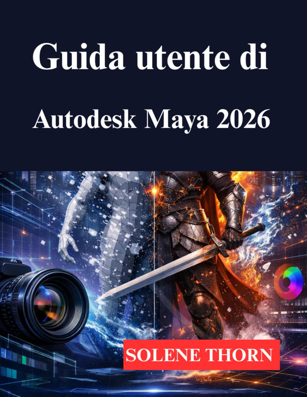 Guida utente di Autodesk Maya 2026: Il tuo processo di modellazione e animazione 3D