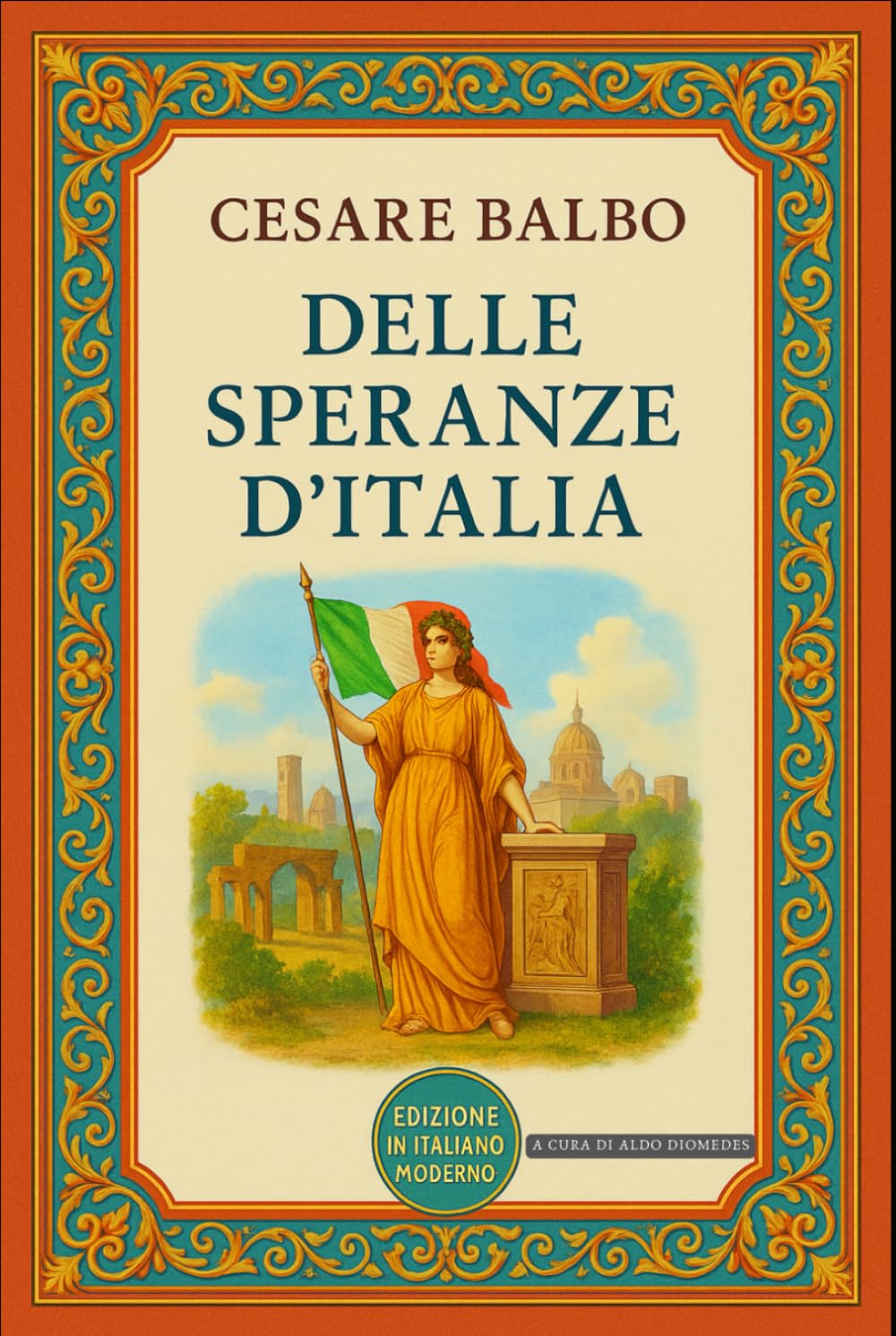 Delle speranze d'Italia: Edizione in Italiano Moderno