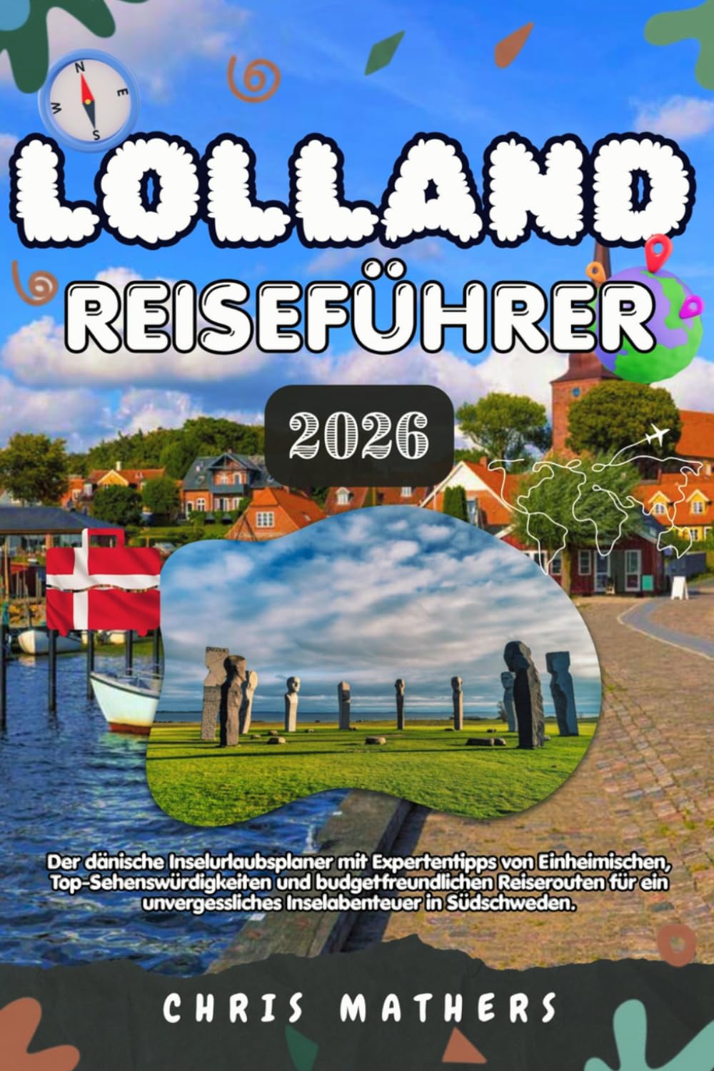 LOLLAND REISEFÜHRER 2026: Der dänische Inselurlaubsplaner mit Expertentipps von Einheimischen, Top-Sehenswürdigkeiten und budgetfreundlichen ... Inselabenteuer in Südschweden.