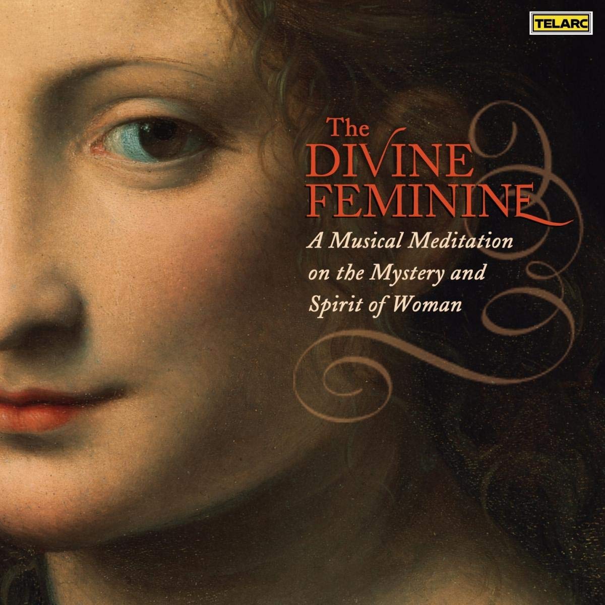 The Divine Feminine, A Musical Meditation on the Mystery and Spirit of Women