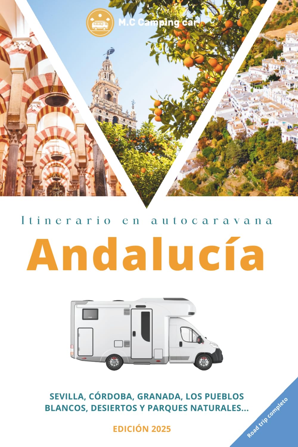 Andalucía en autocaravana: Granada, Sevilla, Córdoba, pueblos blancos, Sierra Nevada y Costa de la Luz. Itinerario completo