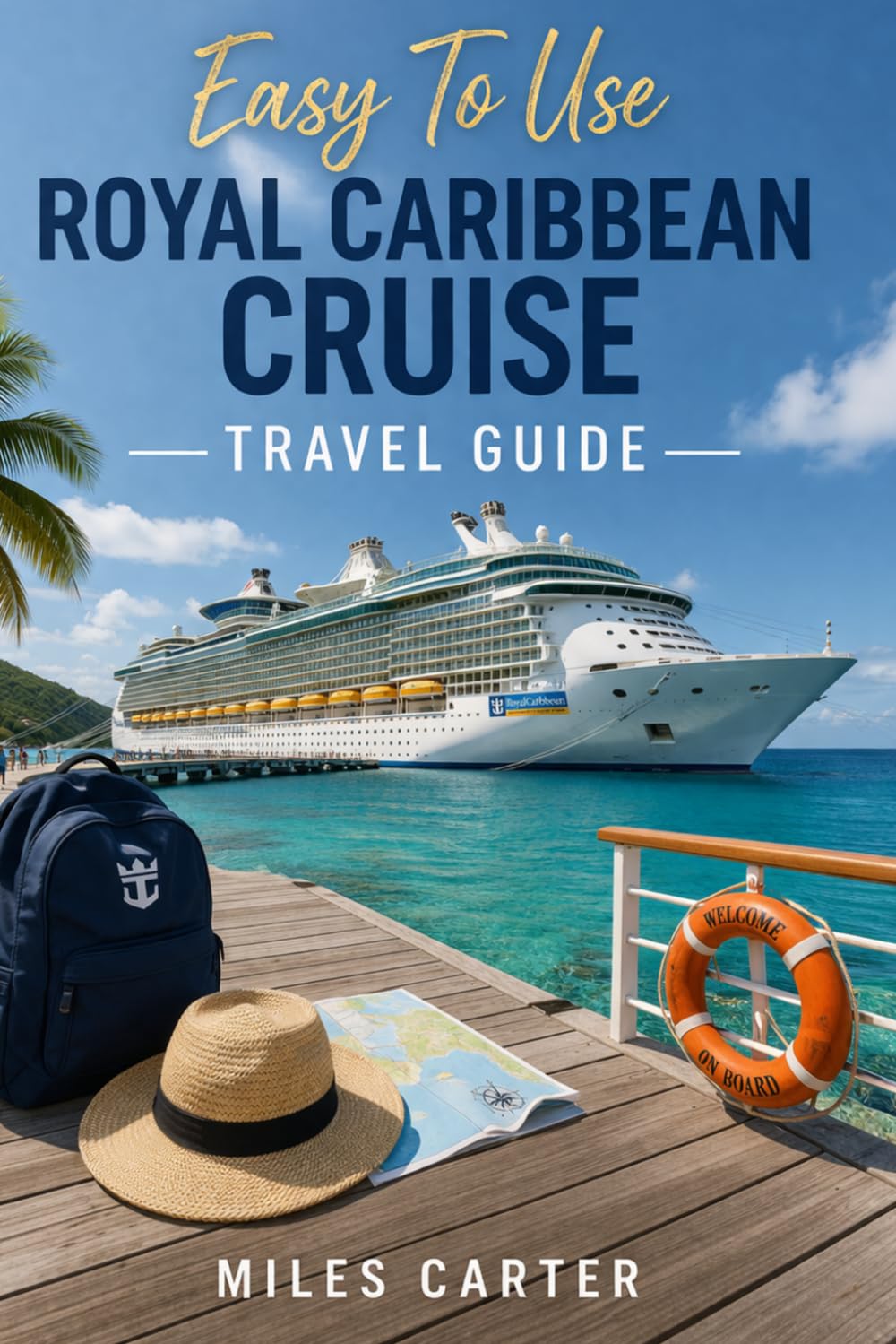 Easy To Use Royal Caribbean Cruise Travel Guide