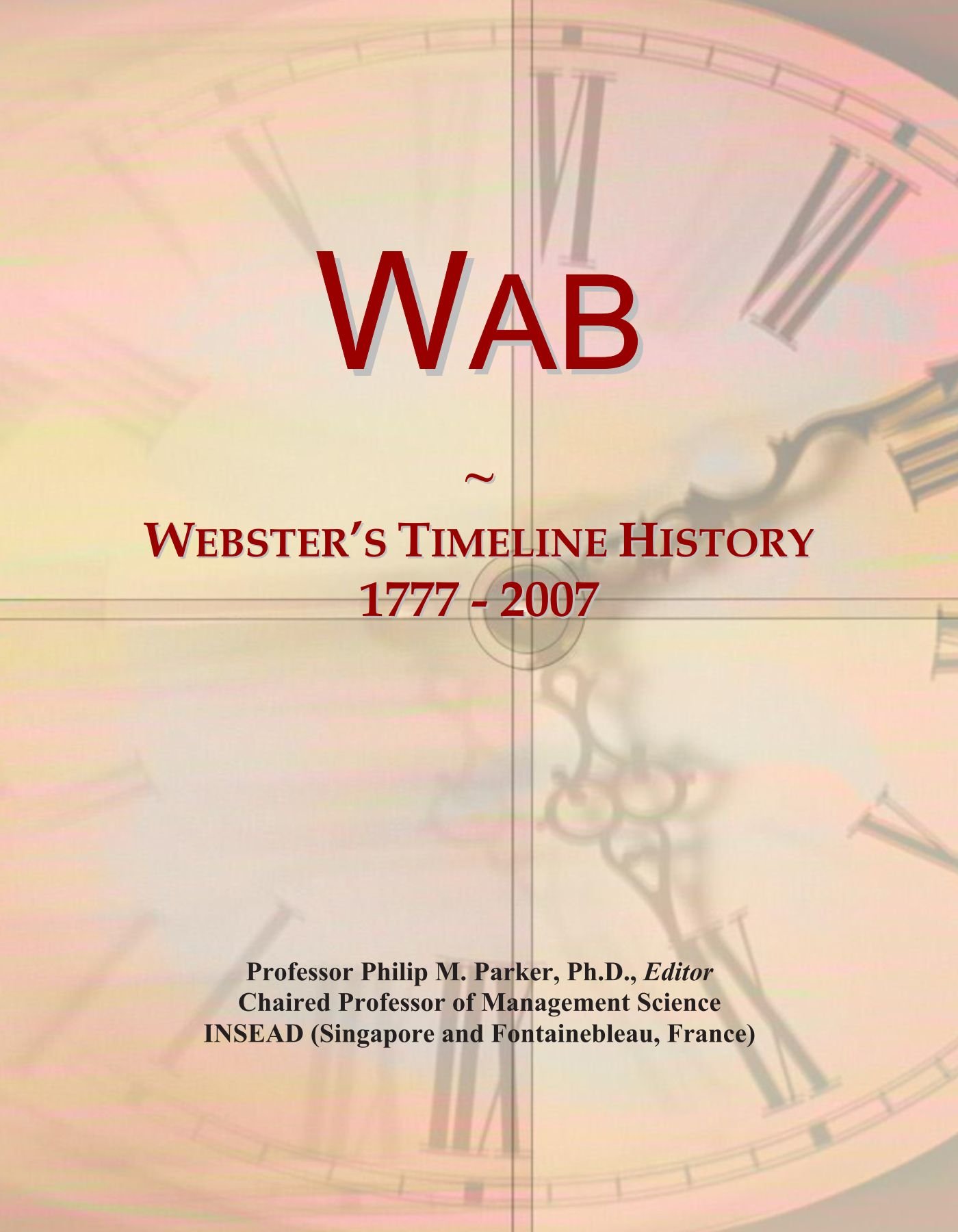 Wab: Webster's Timeline History, 1777 - 2007