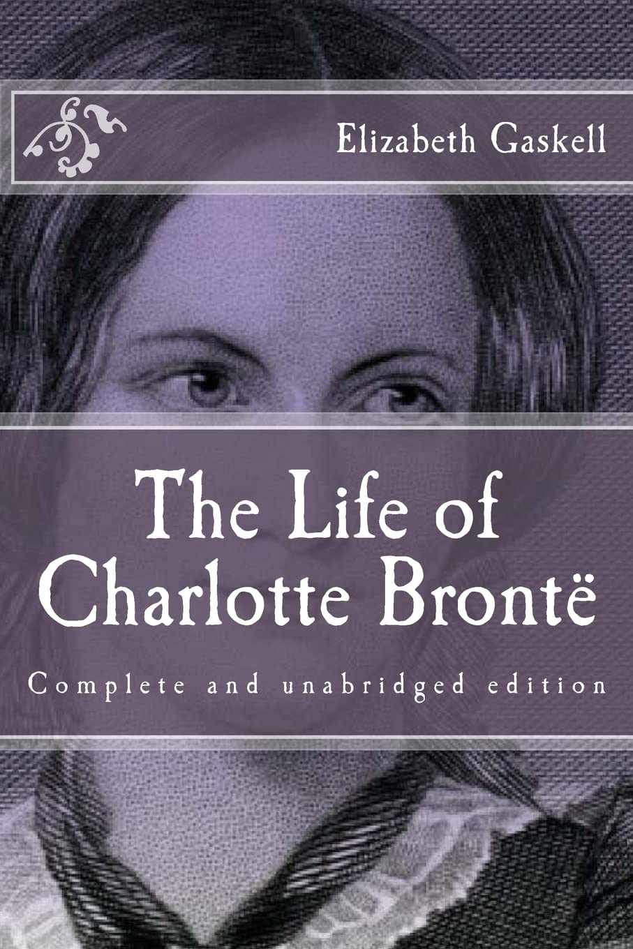 The Life of Charlotte Brontë (Immortal Classics)