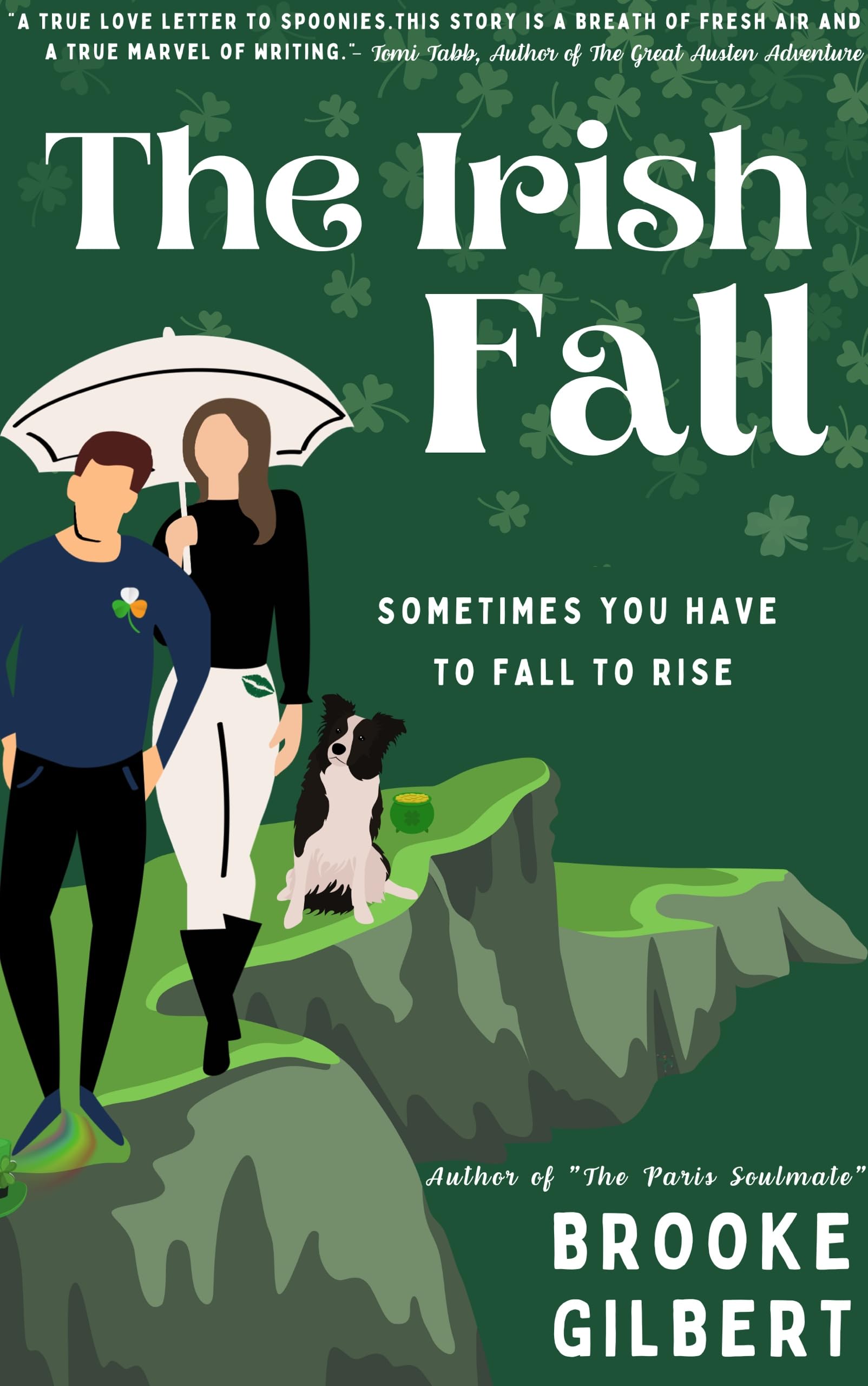 The Irish Fall : A Sweet Romantic Comedy Novel. A Charming Irish Book for Clean, Emotional, and Humorous Romantic Fiction Readers. (The International Soulmates Series)