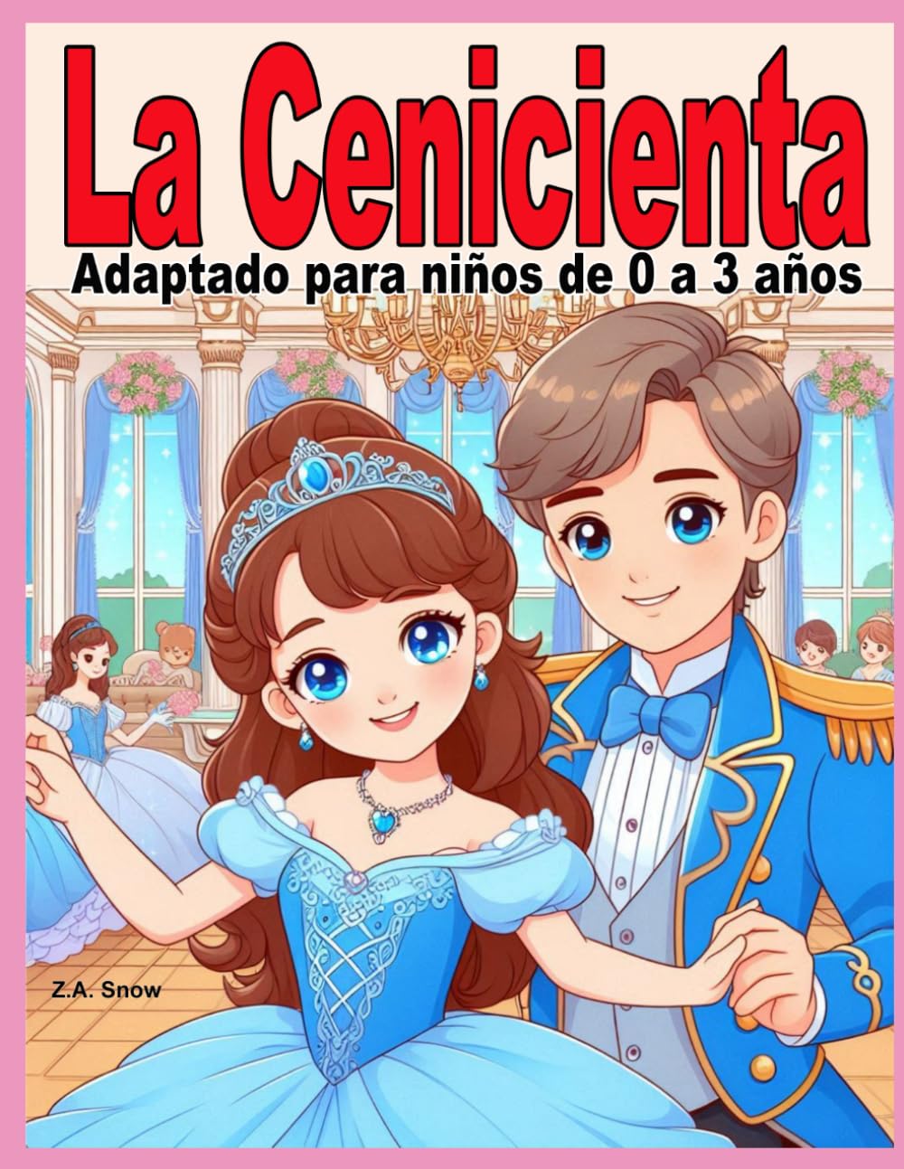 La Cenicienta: Adaptado para niños de 0 a 3 años (Colección cuentos clásicos adaptados a niños de 0 a 3 años)