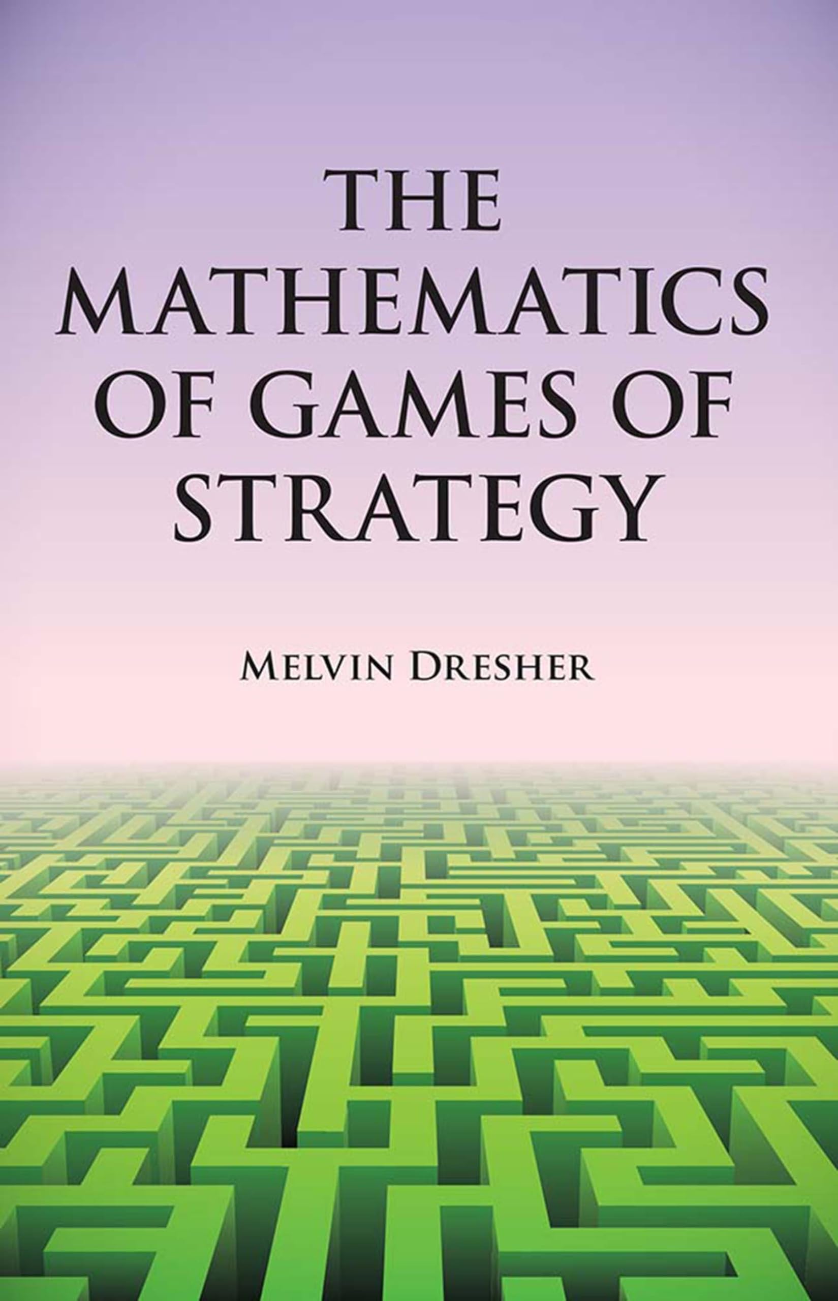 The Mathematics of Games of Strategy (Dover Books on Mathematics)