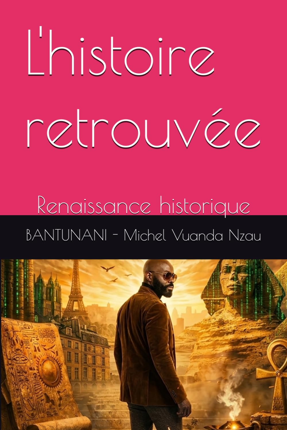 L'histoire retrouvée: Renaissance historique (Révélation interdite)