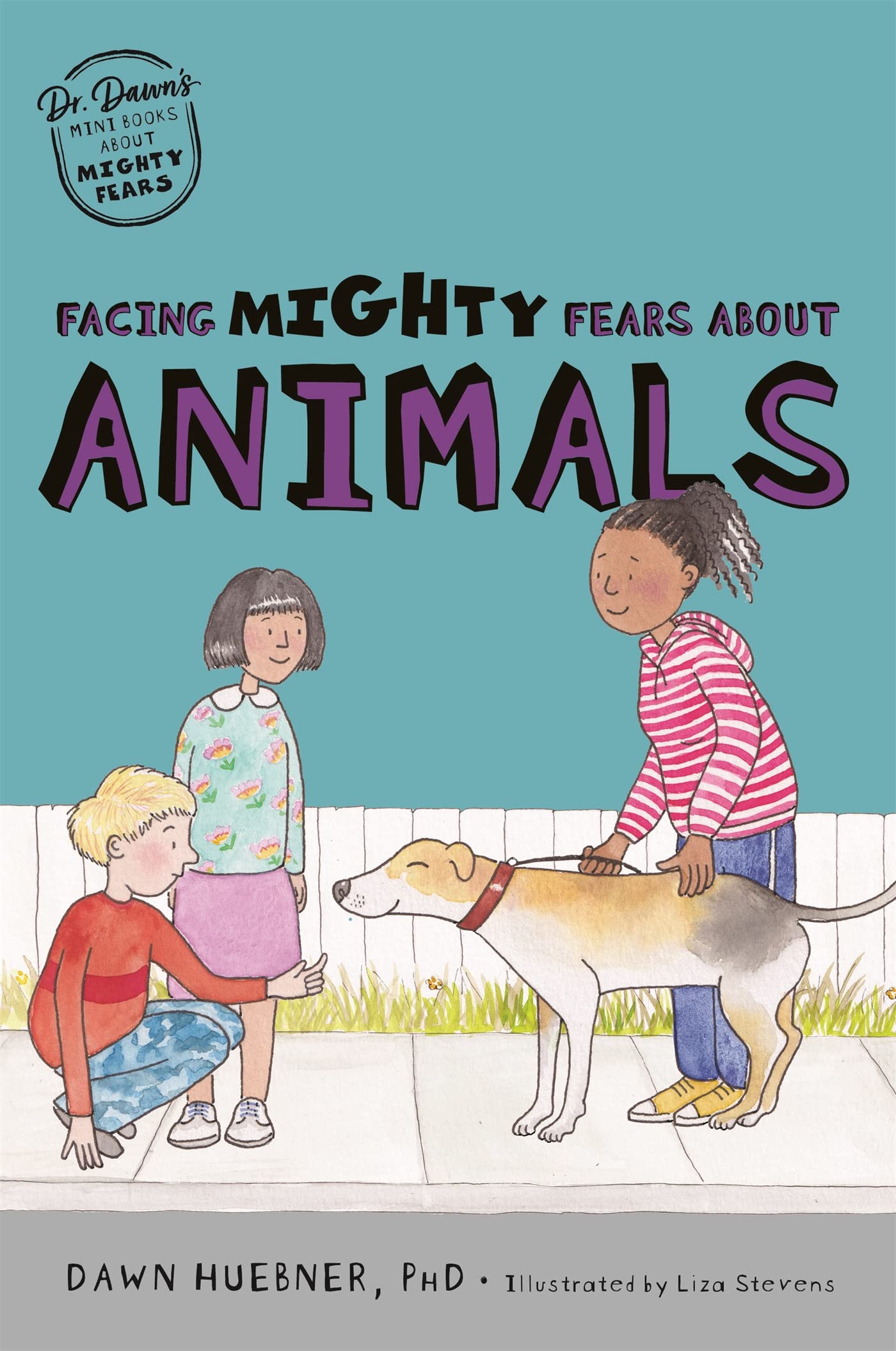 Facing Mighty Fears About Animals (Dr. Dawn's Mini Books About Mighty Fears)