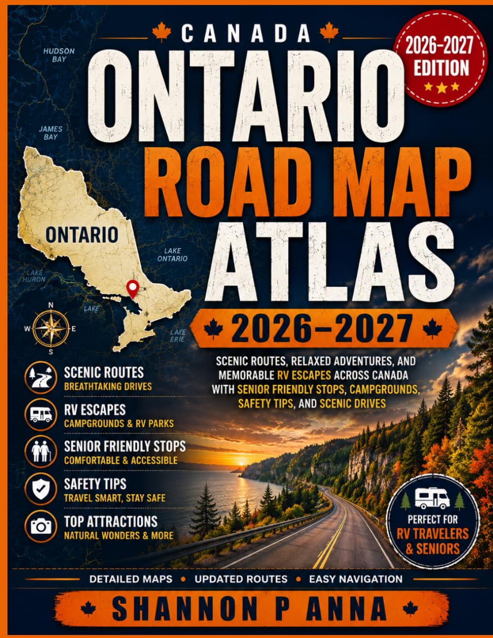Ontario Road Map Atlas 2026–2027: Scenic Routes, Relaxed Adventures, and Memorable RV Escapes Across Canada with senior friendly stops, campgrounds, safety tips, and scenic drives