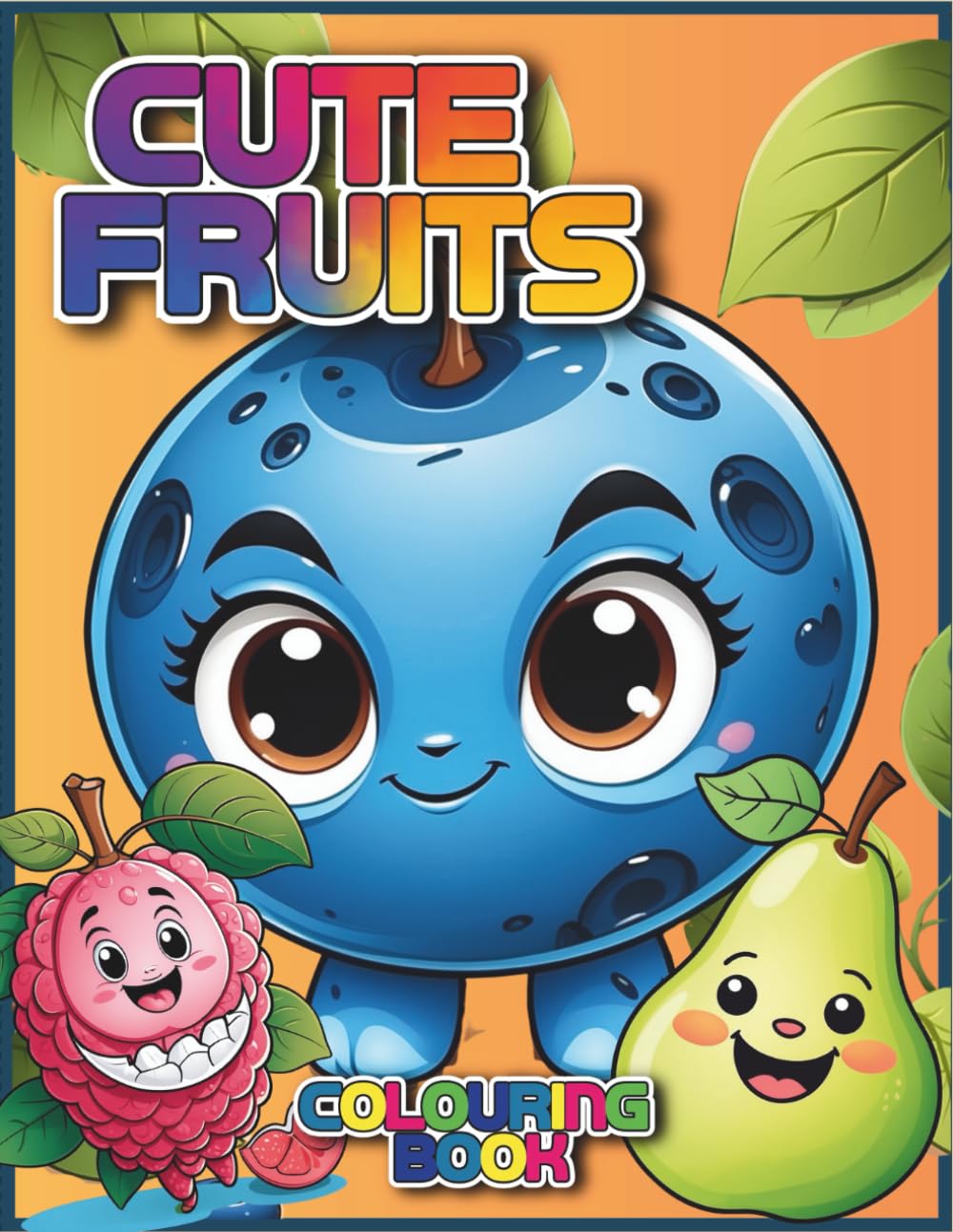 CUTE FRUITS: 100 Pages of Sweet & Smiley Fruit Fun!