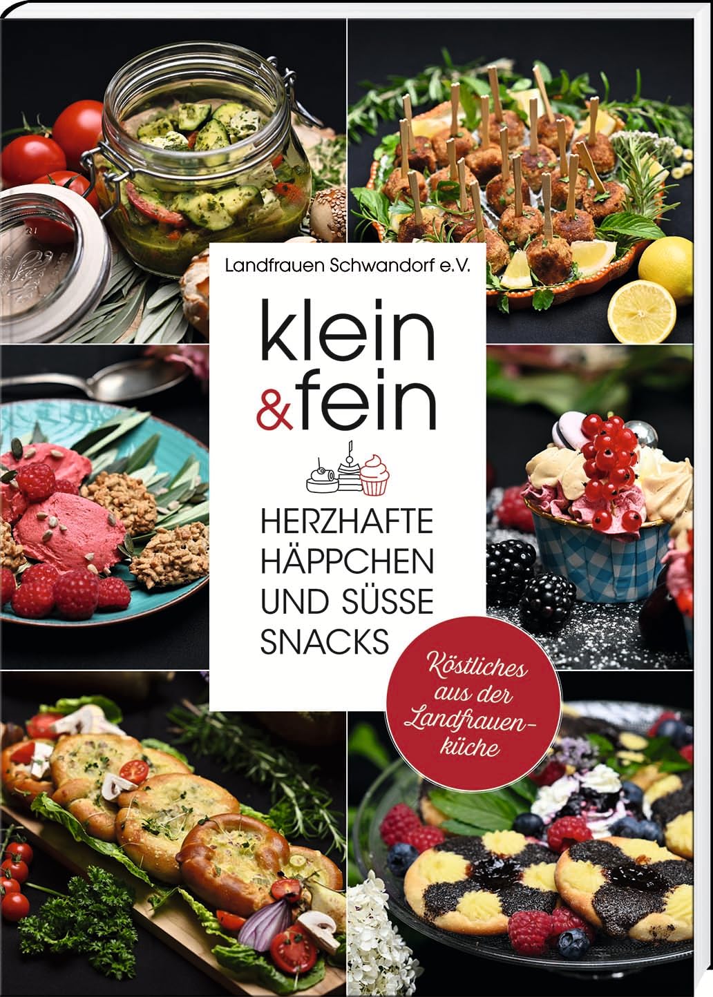 klein & fein. Herzhafte Häppchen und süße Snacks - Köstliches aus der Landfrauenküche