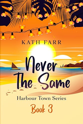Never The Same: An emotional, over 40's, inter-racial, reverse age-gap, small-town, slow-burn romance