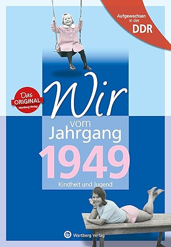 Aufgewachsen in der DDR - Wir vom Jahrgang 1949 - Kindheit und Jugend (Geburtstag)