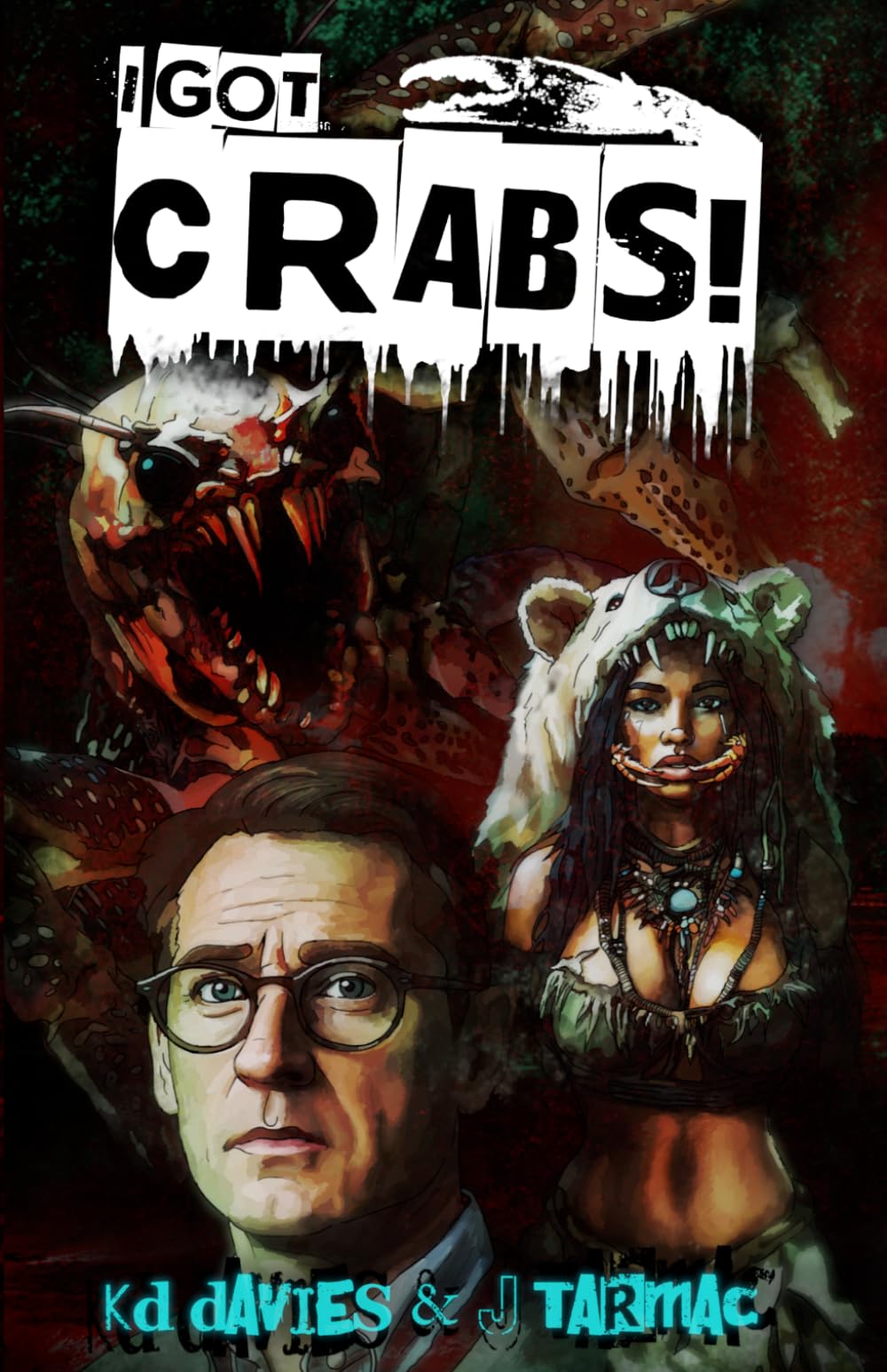 I Got Crabs!: An Extreme Horror Novella