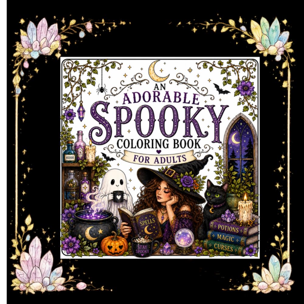 An Adorable Spooky Coloring Book For Adults: Whimsical Witches, Friendly Ghosts, Magical Homes, and Cozy Fall Scenes to Color