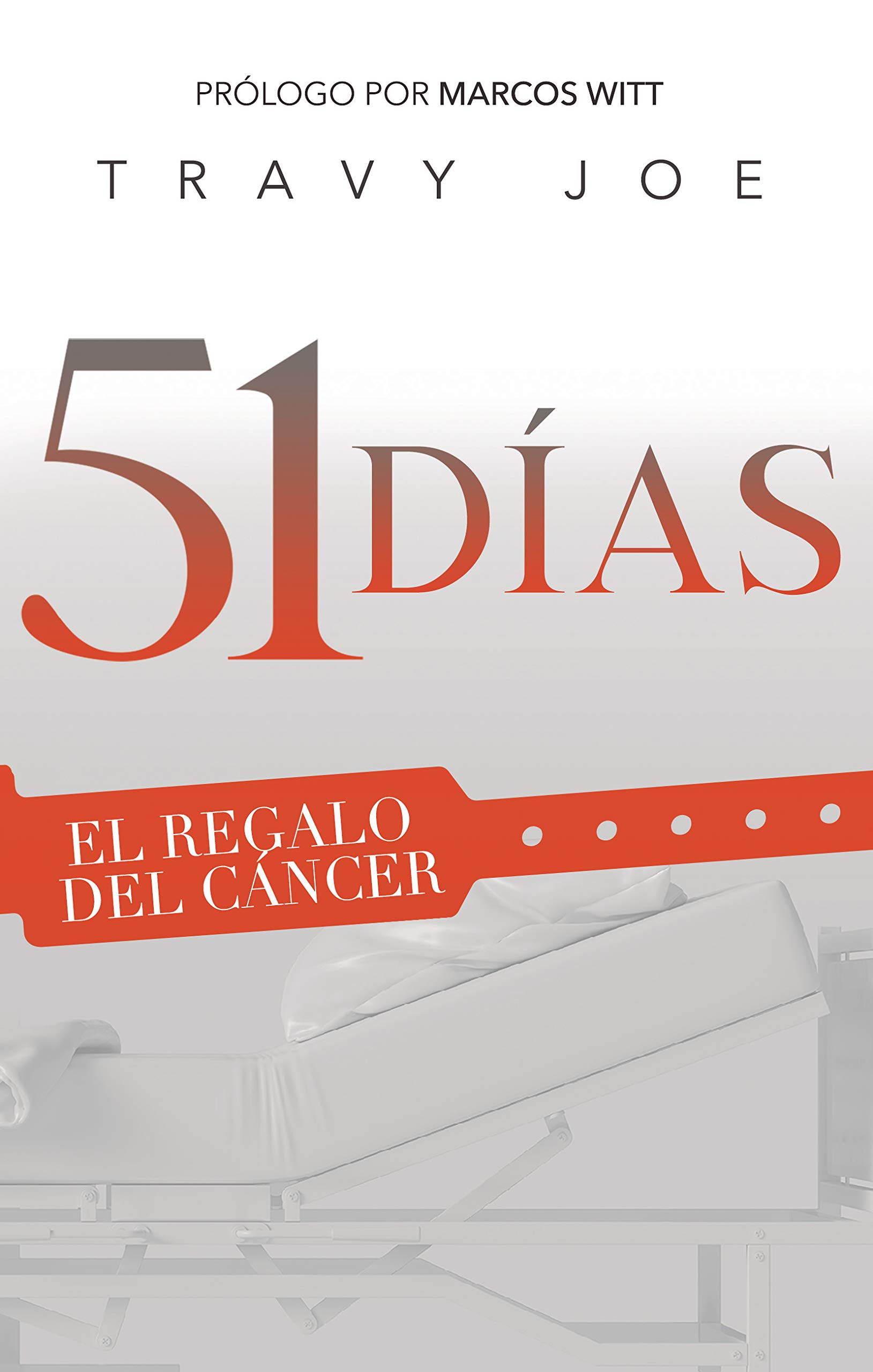 51 Días: El Regalo del Cáncer (Spanish Edition)