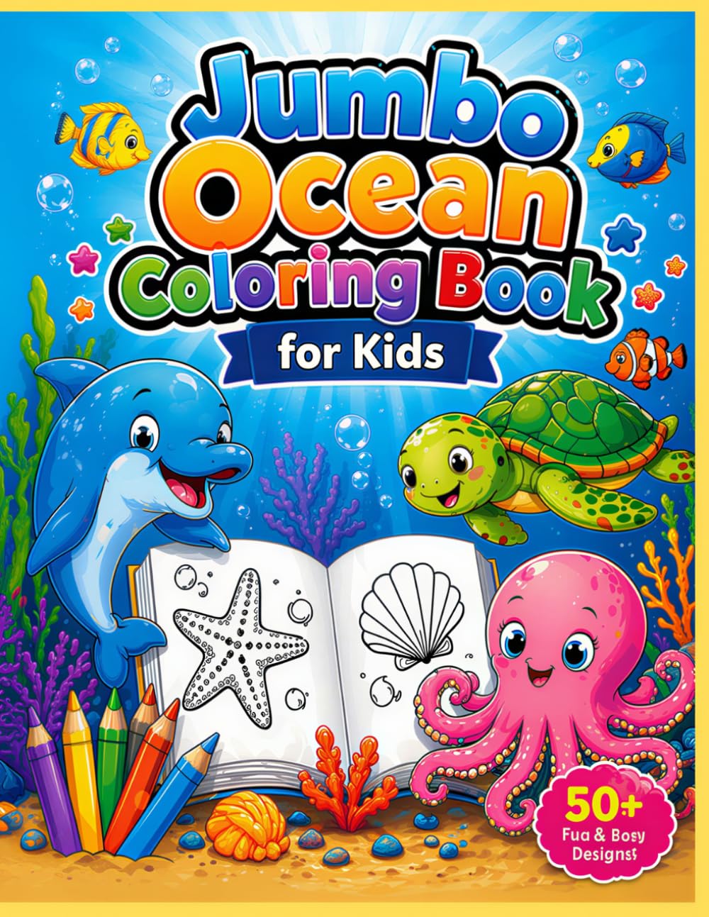 Jumbo Ocean Coloring Book for Kids: 50+ Fun & Easy Sea Animal Designs | Big, Bold & Beginner-Friendly Pages