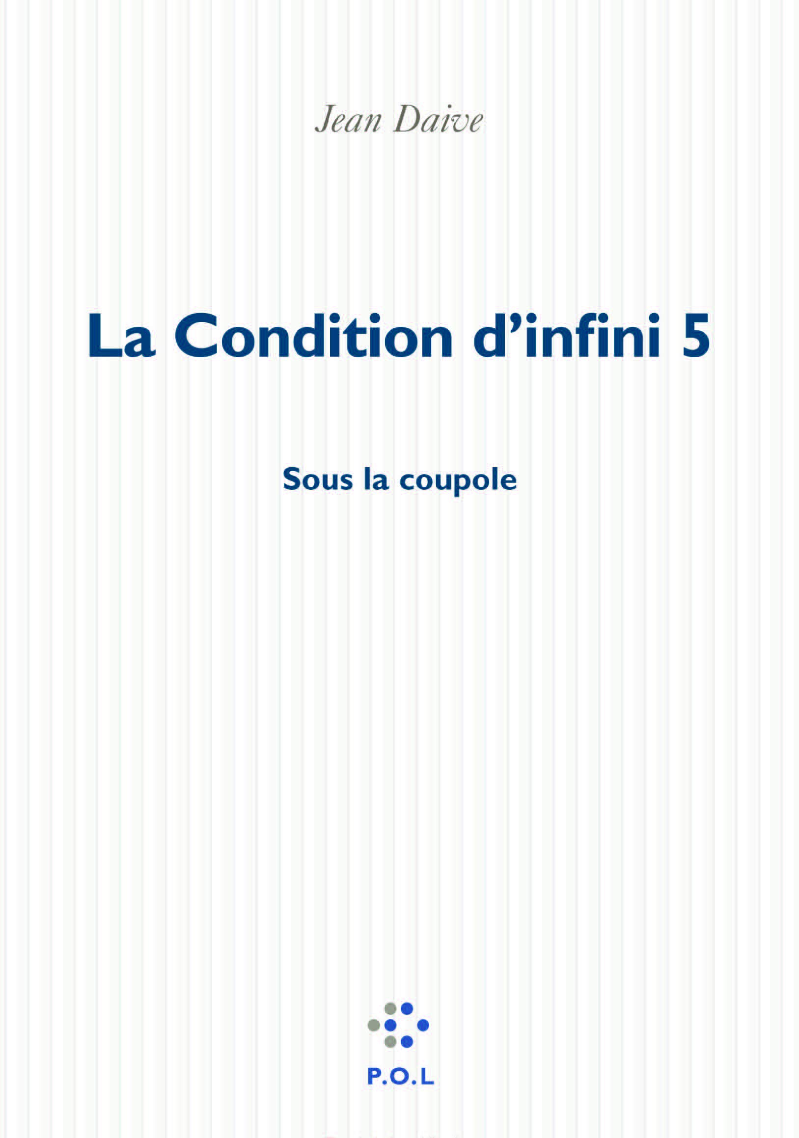 La Condition d'infini V: Sous la coupole