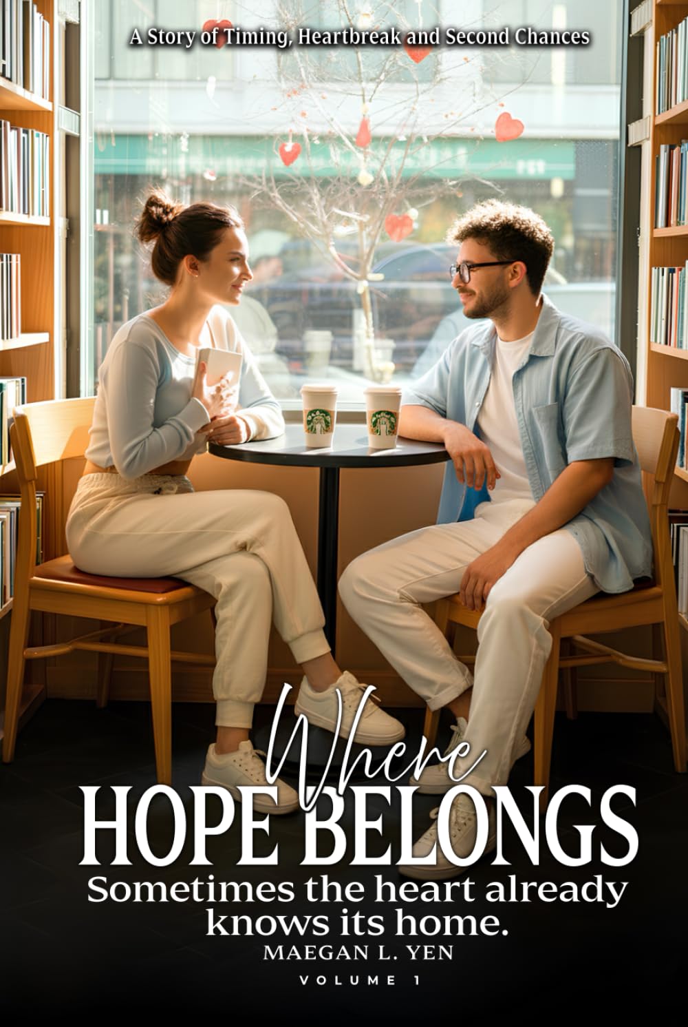 Where Hope Belongs: A Story of Timing, Heartbreak and Second Chances (Volume 1)