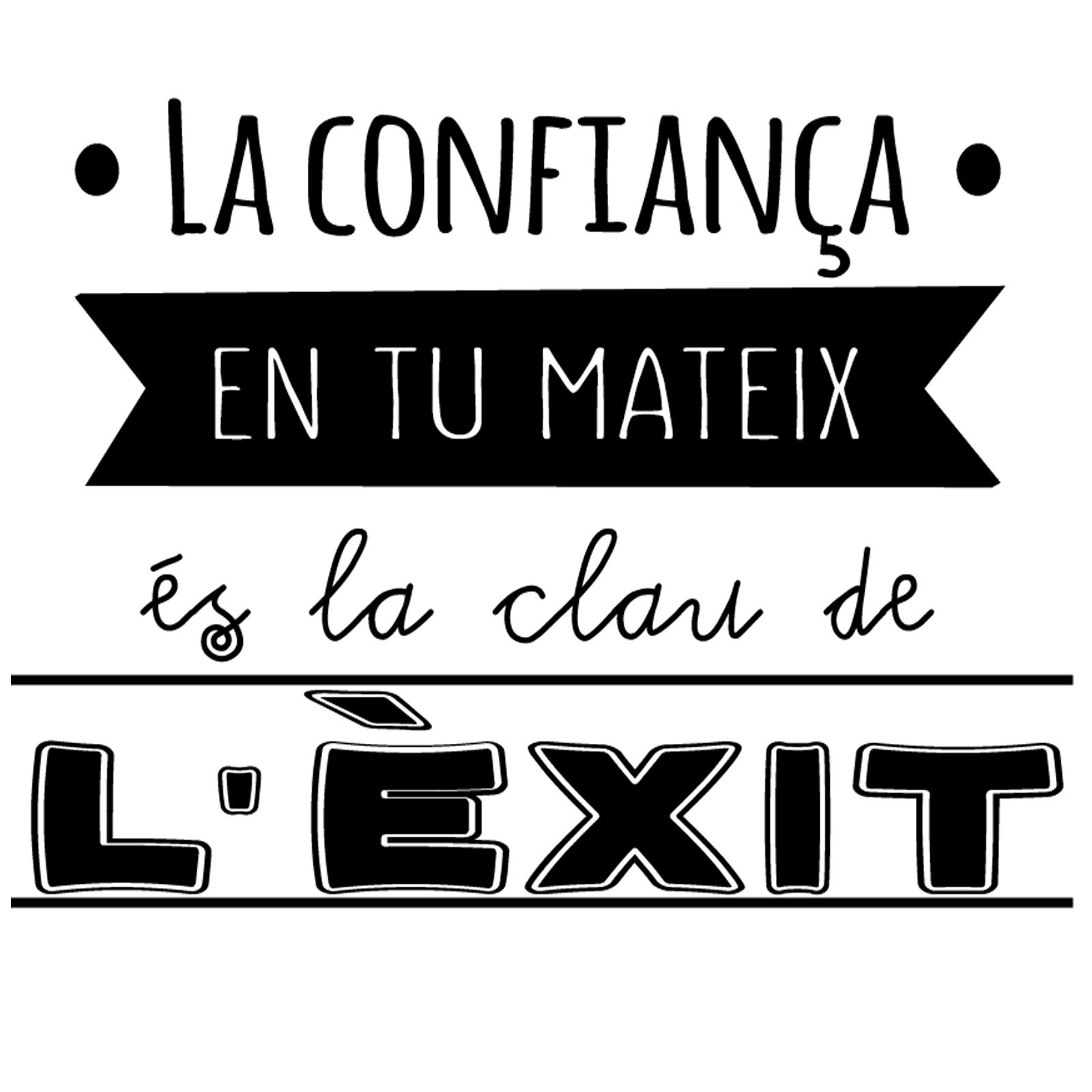 Vinilo de pared decorativo en Catalán "LA CONFIANÇA EN TU MATEIX.." Pegatinas de pared decorativa de frases celebres.Vinilo decorativo decoración hogar Docliick DC-004-CAT
