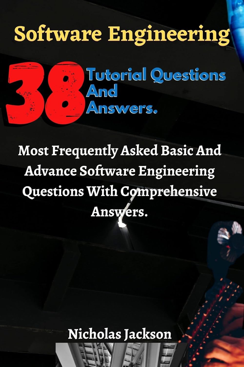 SOFTWARE ENGINEERING: 38 Tutorial Questions And Their Solution.: Most ...