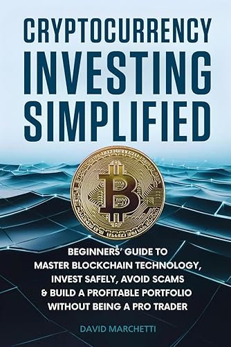 Cryptocurrency Investing Simplified: Beginners' Guide to Master Blockchain Technology, Invest