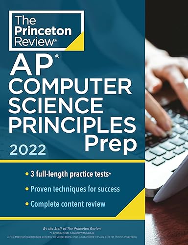 Princeton Review AP Computer Science Principles Prep, 2022: 3 Practice Tests + Complete Content Review + Strategies &amp; Techniques (2022) (College Test Preparation)