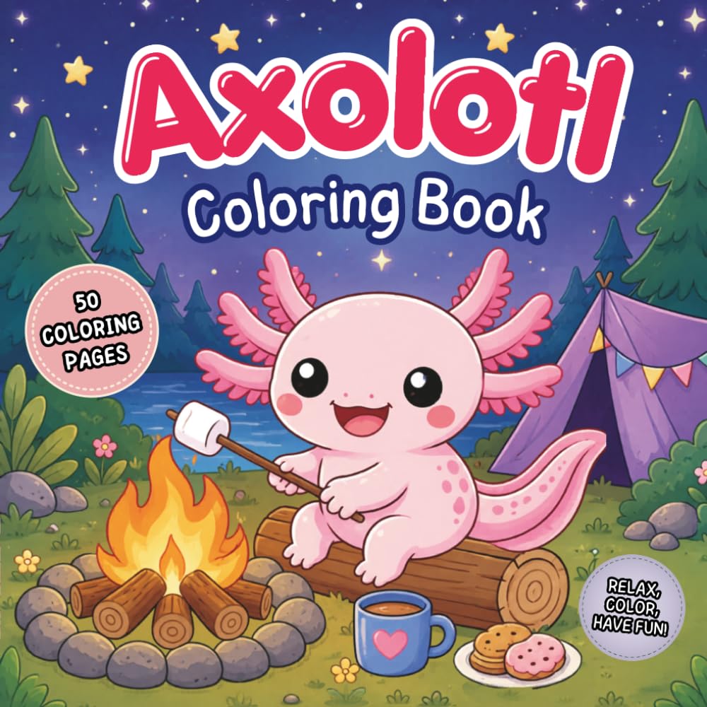 Axolotl Coloring Book for Teens and Adults: 50 Cute and Easy Kawaii Coloring Pages for Relaxation and Fun; bold lines, easy designs