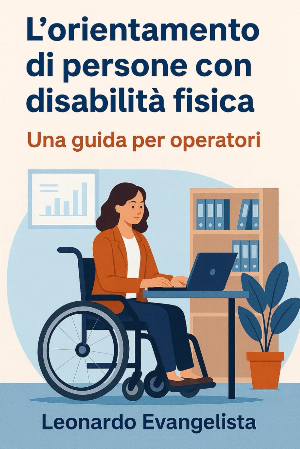 L’orientamento di persone con disabilità fisica (Risorse per operatori di orientamento)