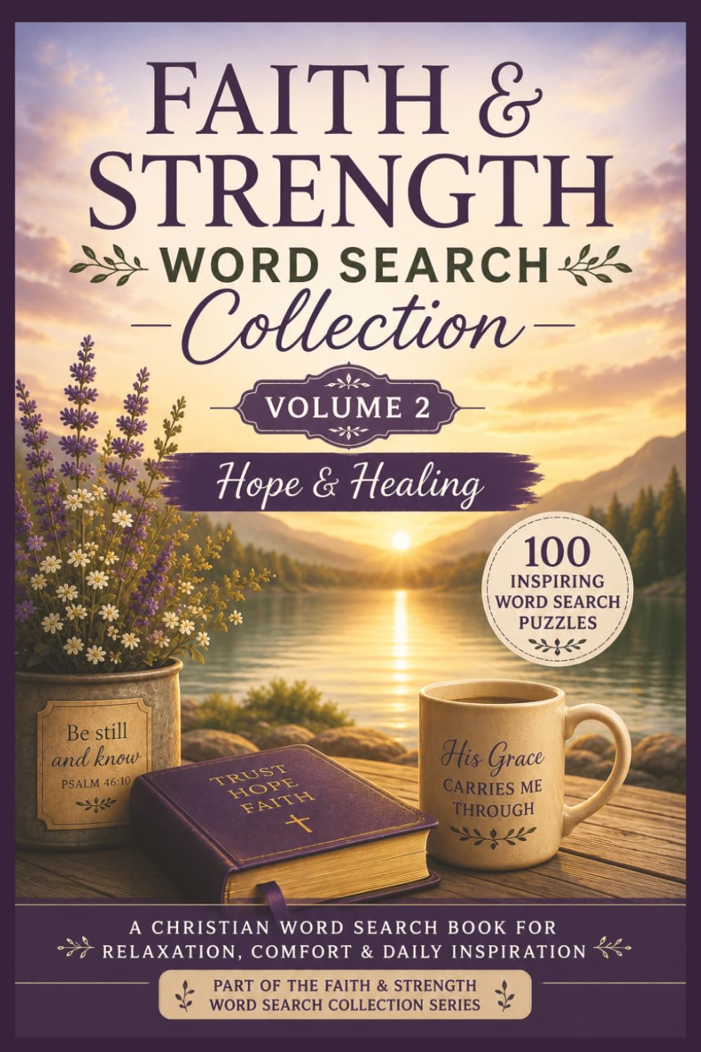 Faith & Strength Volume 2: Hope & Healing: A Christian Word Search Book with Inspirational Puzzles for Peace, Comfort, Hope, and Encouragement (Faith & Strength Series)