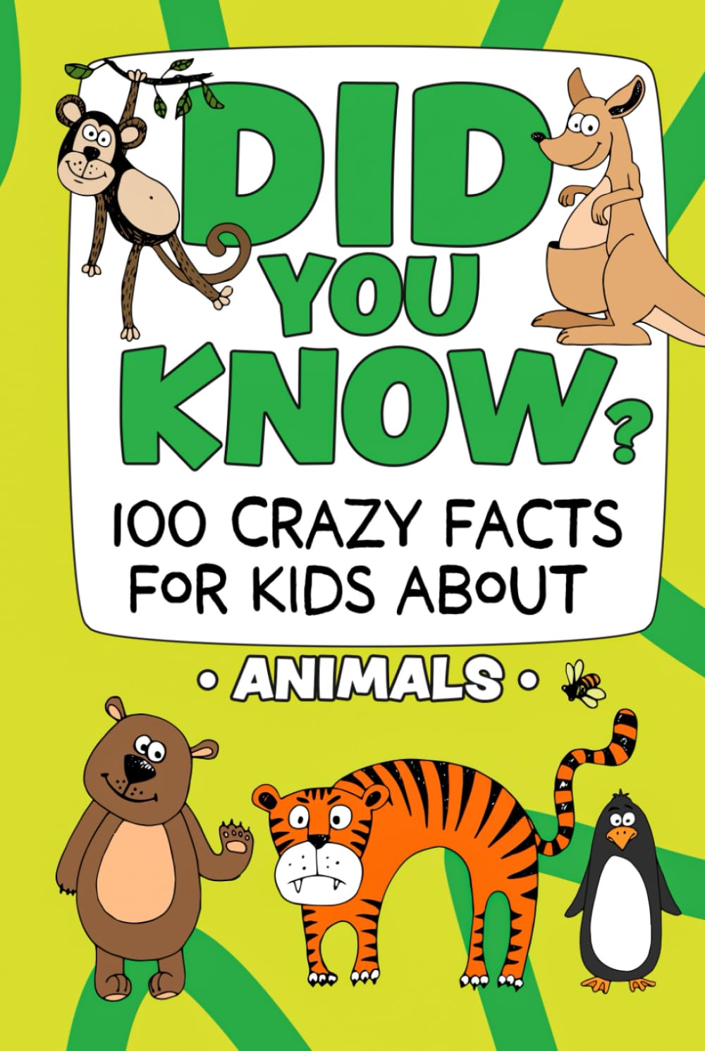 Did You Know? 100 Crazy Facts For Kids About Animals: Amazing Animal Trivia To Blow Your Mind! (The Did You Know? Crazy Facts For Kids Series!)