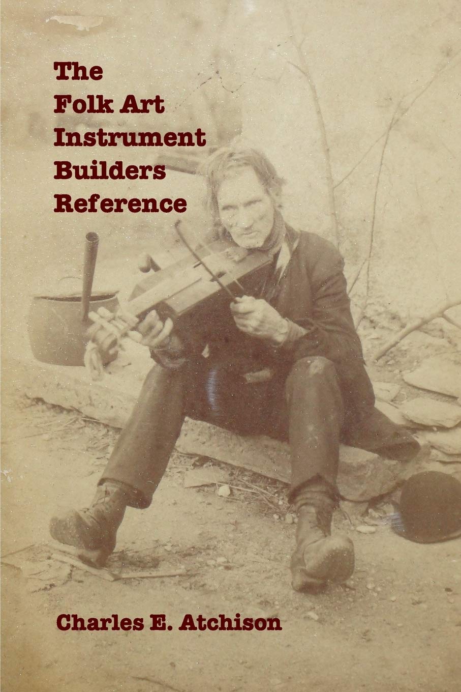 The Folk Art Instrument Builders Reference Paperback – April 29, 2015