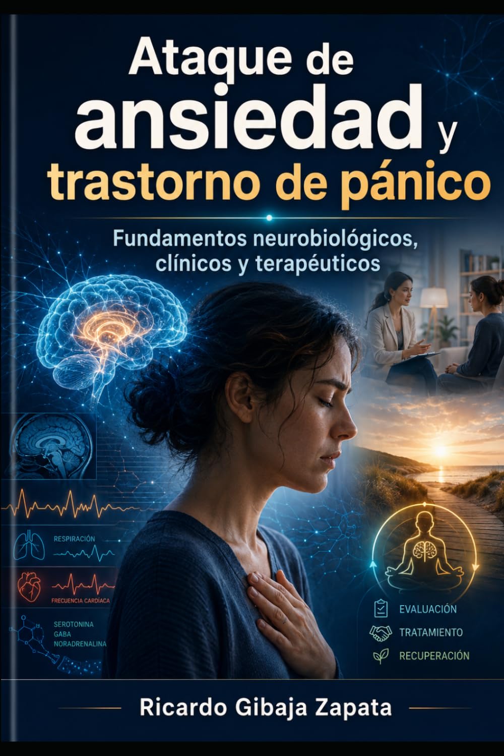 Ataque de ansiedad y trastorno de pánico: fundamentos neurobiológicos, clínicos y terapéuticos