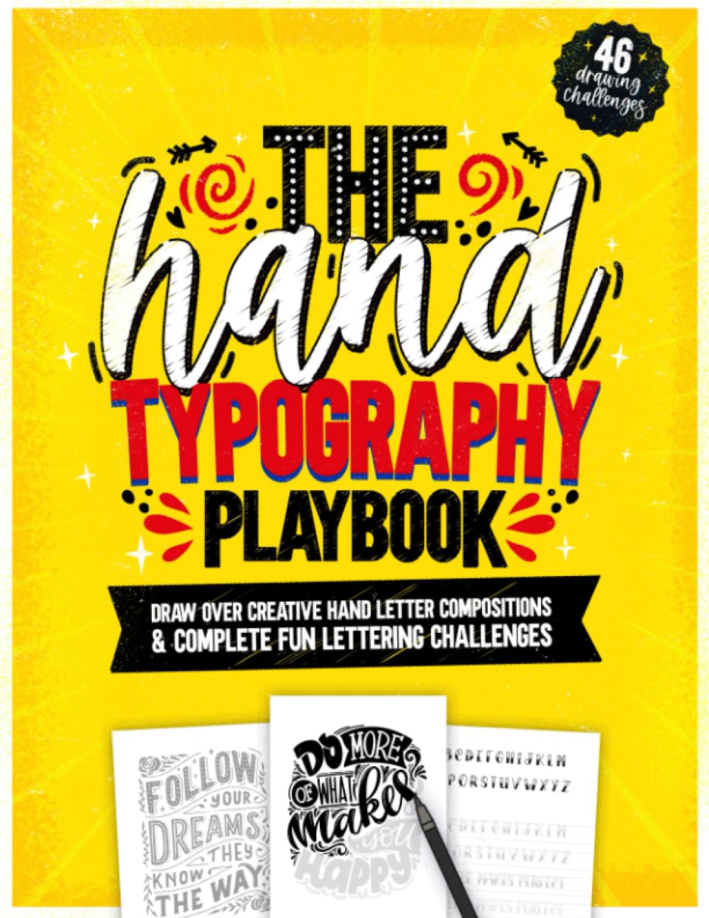 The Hand Typography Playbook: Draw Over Creative Hand Letter Compositions & Complete Fun Lettering Challenges