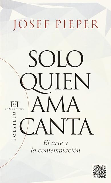 Portada de Sólo quién ama canta: El arte y la contemplación