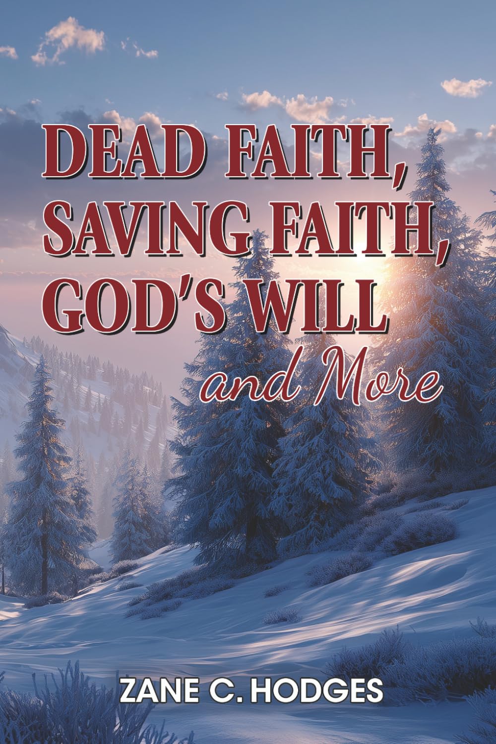 Dead Faith, Saving Faith, God's Will and More