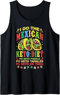 I DO THE MEXICAN KETO DIET FUNNY TACO DESIGN Tank Top