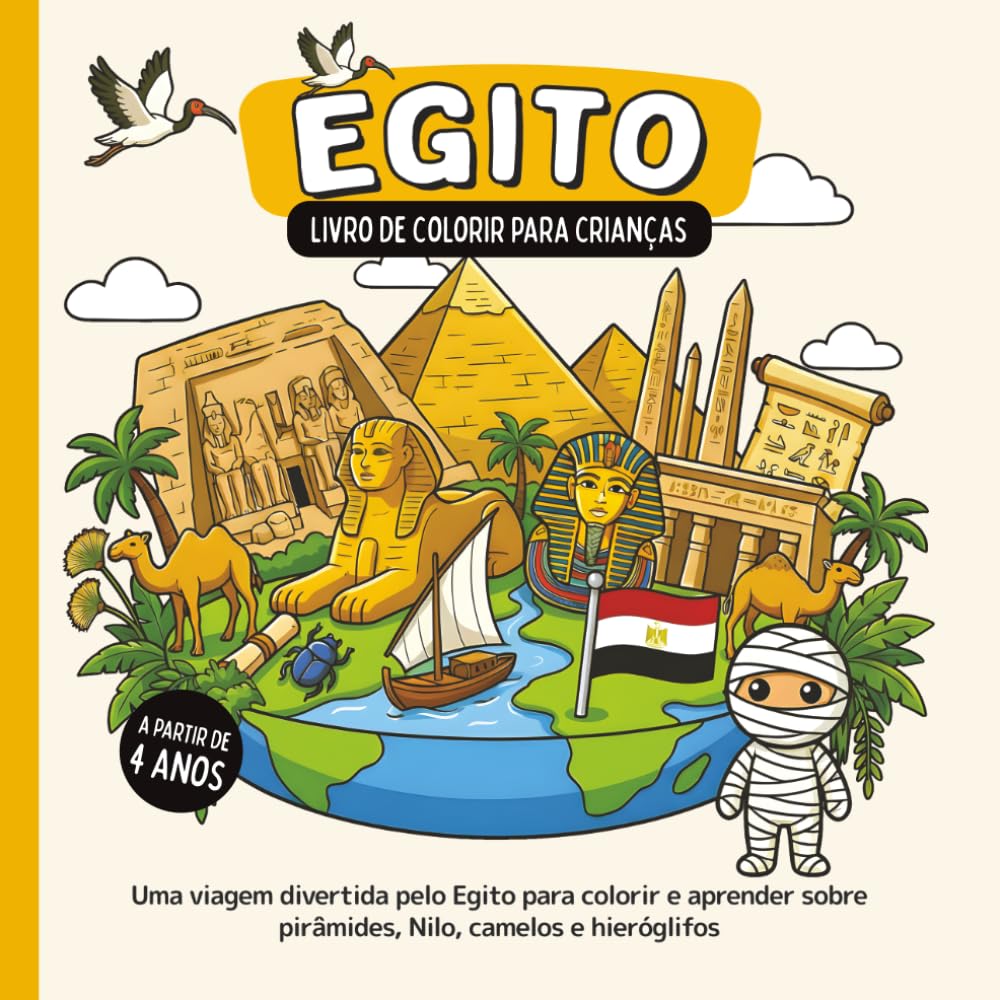 Egito – Livro de colorir para crianças a partir de 4 anos: Uma viagem divertida pelo Egito para colorir e aprender sobre pirâmides, Nilo, camelos e hieróglifos